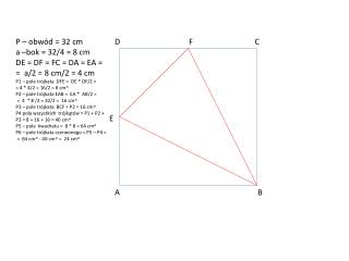 P – obwód = 32 cm a –bok = 32/4 = 8 cm DE = DF = FC = DA = EA = = a/2 = 8 cm/2 = 4 cm