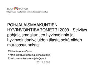 Minttu Kuronen-Ojala Yhteiskuntapolitiikan maisteriopiskelija Email: minttu.kuronen-ojala@jyu.fi