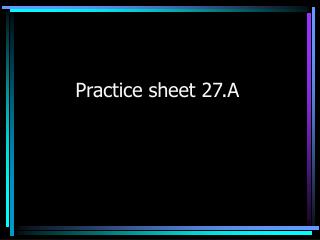 Practice sheet 27.A