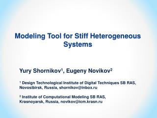 Modeling Tool for Stiff Heterogeneous Systems