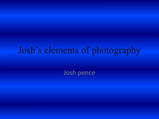 Josh’s elements of photography