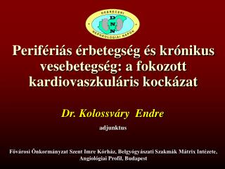 Perifériás érbetegség és krónikus vesebetegség: a fokozott kardiovaszkuláris kockázat