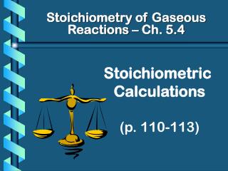 Stoichiometric Calculations (p. 110-113)