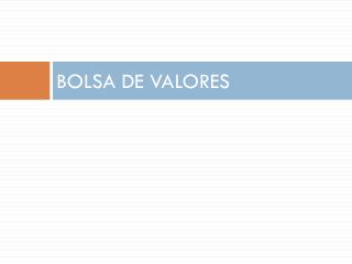 BOLSA DE VALORES