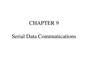 CHAPTER 9 Serial Data Communications