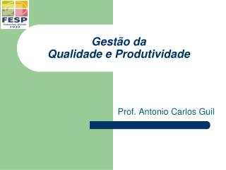 Gestão da Qualidade e Produtividade