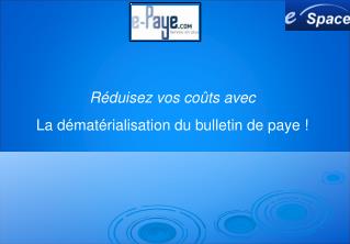 Réduisez vos coûts avec La dématérialisation du bulletin de paye !