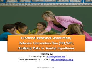 Functional Behavioral Assessment/ Behavior Intervention Plan (FBA/BIP):