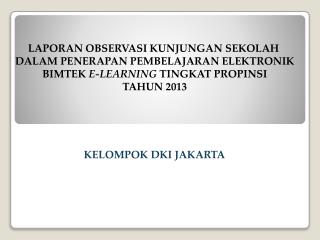 LAPORAN OBSERVASI KUNJUNGAN SEKOLAH DALAM P ENERAP AN PEMBELAJARAN ELEKTRONIK