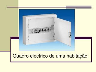 Quadro eléctrico de uma habitação