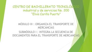 CENTRO DE BACHILLERATO TECNOLÓGICO industrial y de servicios No. 200 “Elvia Carillo Puerto”