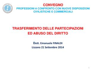 CONVEGNO PROFESSIONI A CONFRONTO CON NUOVE DISPOSIZIONI CIVILISTICHE E COMMERCIALI