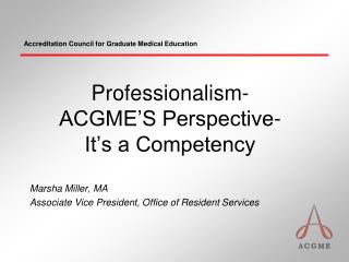 Professionalism- ACGME’S Perspective- It’s a Competency