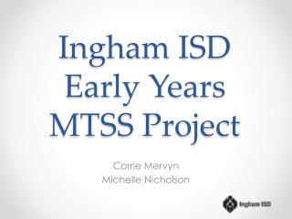 Ingham ISD Early Years MTSS Project