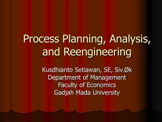 Process Planning, Analysis, and Reengineering