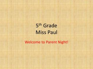 5 th Grade Miss Paul