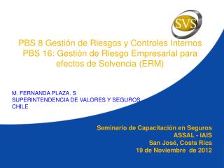 Seminario de Capacitación en Seguros ASSAL - IAIS San José, Costa Rica 19 de Noviembre de 2012