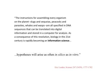 “The instructions for assembling every organism on the planet--slugs and sequoias, peacocks and