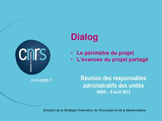 Dialog Le périmètre du projet L’avancée du projet partagé