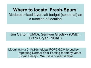 Where to locate ‘Fresh-Spurs’ Modeled mixed layer salt budget (seasonal) as a function of location