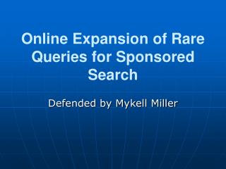 Online Expansion of Rare Queries for Sponsored Search