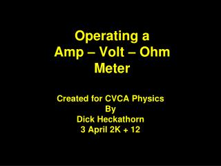 Operating a Amp – Volt – Ohm Meter