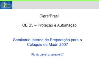 Cigré/Brasil CE B5 – Proteção e Automação