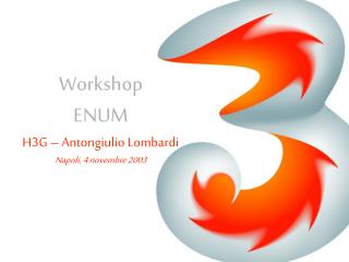 Workshop ENUM H3G – Antongiulio Lombardi Napoli, 4 novembre 2003