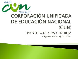 CORPORACIÓN UNIFICADA DE EDUCACIÓN NACIONAL (CUN)
