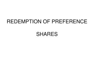 REDEMPTION OF PREFERENCE SHARES