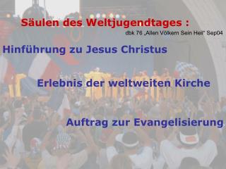 Säulen des Weltjugendtages :