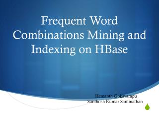 Frequent Word Combinations Mining and Indexing on HBase