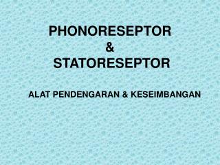 PHONORESEPTOR &amp; STATORESEPTOR