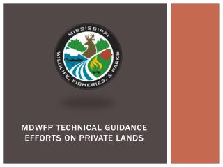 MDWFP Technical Guidance efforts on Private lands