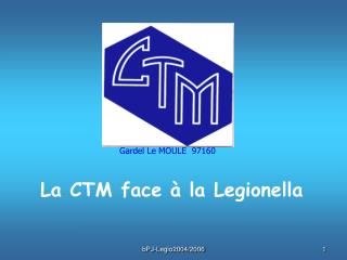 La CTM face à la Legionella