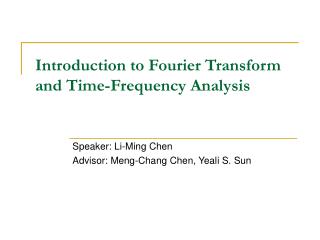 Introduction to Fourier Transform and Time-Frequency Analysis