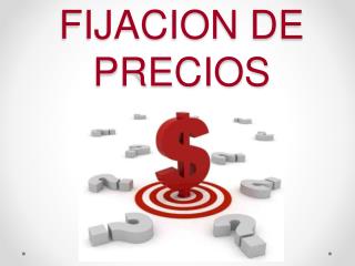 FIJACION DE PRECIOS