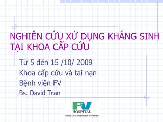 NGHIÊN CỨU XỬ DỤNG KHÁNG SINH TẠI KHOA CẤP CỨU