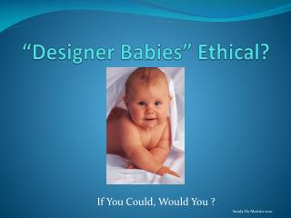 “Designer Babies” Ethical?