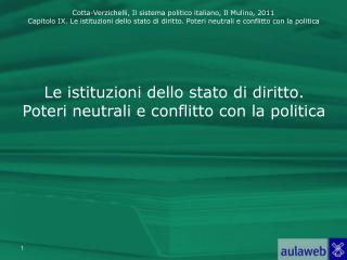 Le istituzioni dello stato di diritto. Poteri neutrali e conflitto con la politica