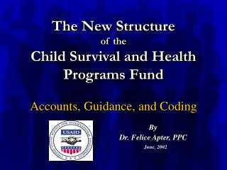 The New Structure of the Child Survival and Health Programs Fund