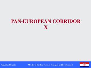 PAN - EUROPEAN CORRIDOR X