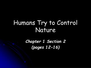 Humans Try to Control Nature