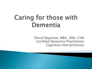 Caring for those with Dementia
