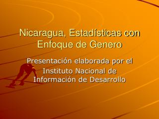 Nicaragua, Estadísticas con Enfoque de Genero