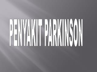 PENYAKIT PARKINSON