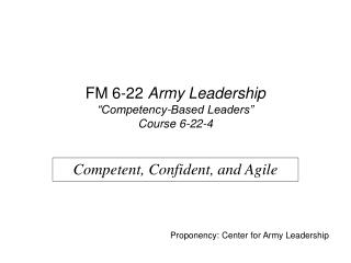 FM 6-22 Army Leadership “Competency-Based Leaders” Course 6-22-4