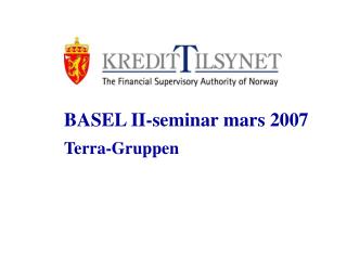 BASEL II-seminar mars 2007 Terra-Gruppen