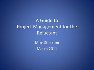 A Guide to Project Management for the Reluctant