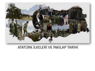 ATATÜRK İLKELERİ VE İNKILAP TARİHİ